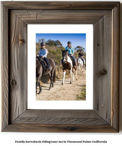 family horseback riding near me in Thousand Palms, California